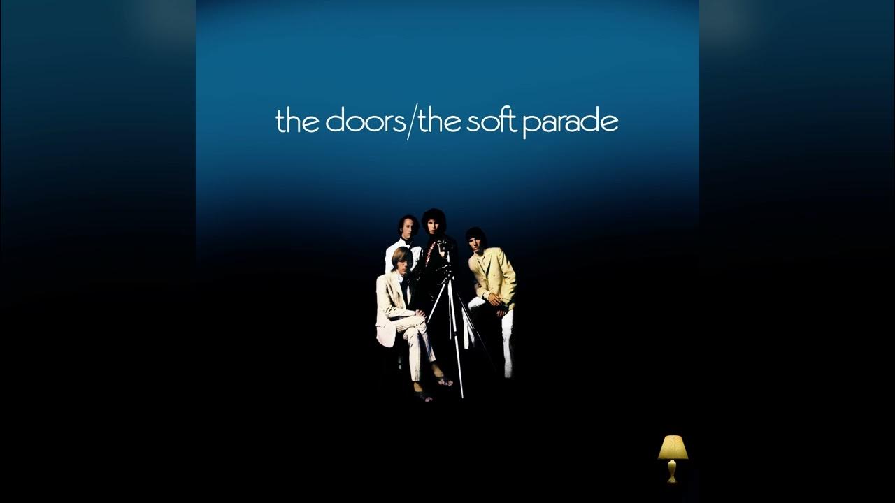 The Soft Parade - The Doors (Full Album Remix, Plus Bonus Track) The Soft Parade - The Doors (Full Album Remix, Plus Bonus Track)