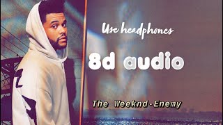 Enemy - The Weeknd ( 8D Audio )