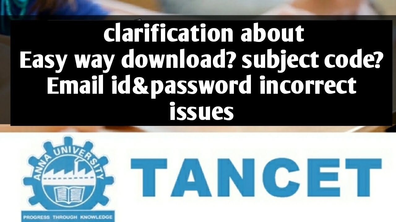 Tancet 2019 Hall ticket download clarification/Exam center, subject code problems/browser problems
