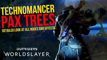 A Detailed look at TECHNOMANCER PAX TREES | Outriders Worldslayer