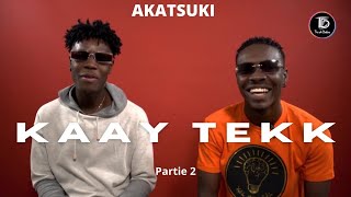 AKATSUKI SN ( PARTIE 2 ) - Incroyable freestyle sur T’es de Dakar | KAAY TEKK