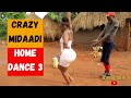 Crazy midaadi home dance 3  african dance comedy ugxtra comedy