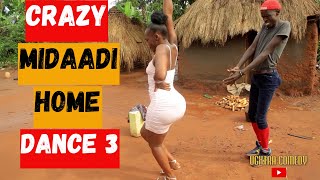 Crazy Midaadi Home Dance 3 African Dance Comedy Ugxtra Comedy