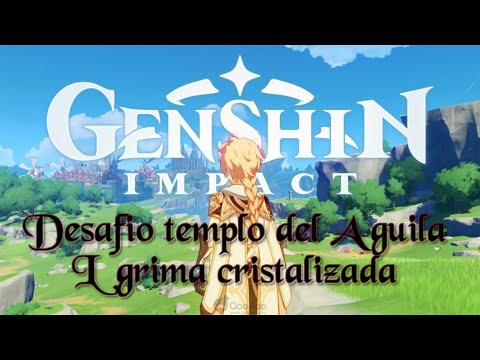 Genshin impact desafío templo del águila. Buscando lágrima cristalizada