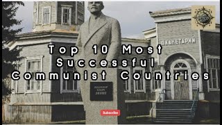 Top 10 Most Successful Communist Countries | Epic Journeys Await