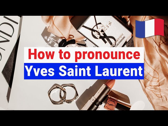 How to Pronounce Yves Saint Laurent In French (CORRECTLY) 