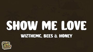 Thumbnail of WizTheMc, bees & honey - Show Me Love (Lyrics)