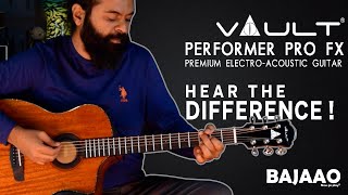 What Makes The Vault Performer Pro Fx Electro Acoustic Guitar So Special. Hear The Difference