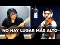 No Hay Lugar Mas Alto - Violin &amp; Mandolina Cover Instrumental Cristiano