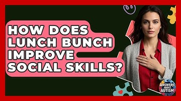 How Does Lunch Bunch Improve Social Skills? - Answers About Autism