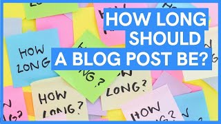 What's The Best Length For A Blog Post?