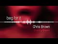 Beg for it - Chris Brown (slowed)