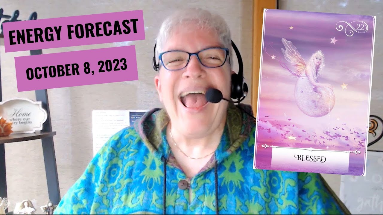 Energy Forecast for the week of October 8, 2023: BLESSED! (WE ARE SO POWERFUL, SO BLESSED!)