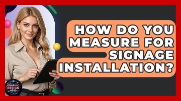 How Do You Measure For Signage Installation? - Graphic Design Nerd