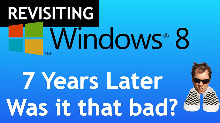 Was Windows 8 really that bad. Looking back 7 years later