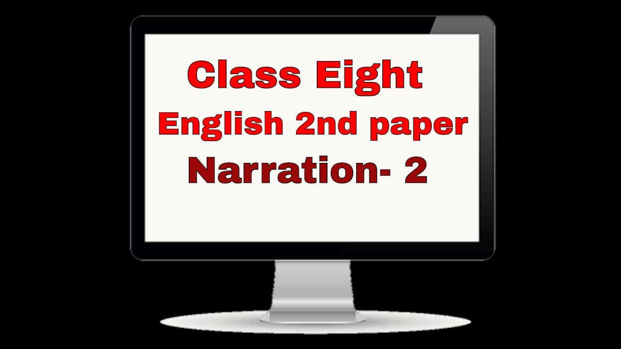 Class 8 English 2nd paper Narration 2 YouTube