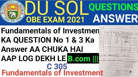 Fundamentals of Investment Question no 1 & 3 ka Answer | Du sol answer | C305 ka answer | OBE Answer
