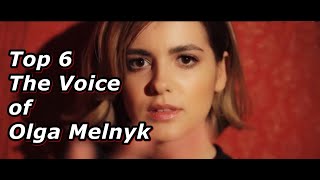 Top 6 - The Voice of Olga Melnyk (Ольга Мельник)