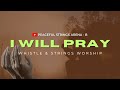 I WILL PRAY 🔥😭| Instrumental Music for Prayer.