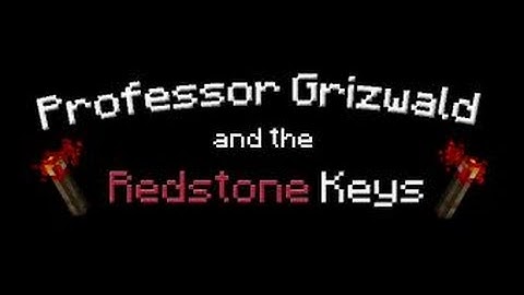 Minecraft Prof Grizwald and the Redstone Keys Part 1 feat Epicwizard and Parker