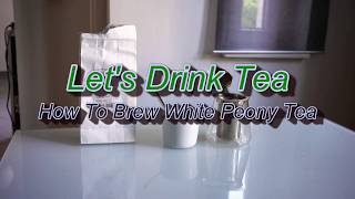 How To Brew White Peony Tea