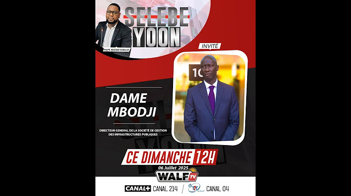 Dame Mbodj est l’invité de Pape Makhtar Diallo dans SELEBEYOON de ce dimanche 06/08/25 sur WalfNet