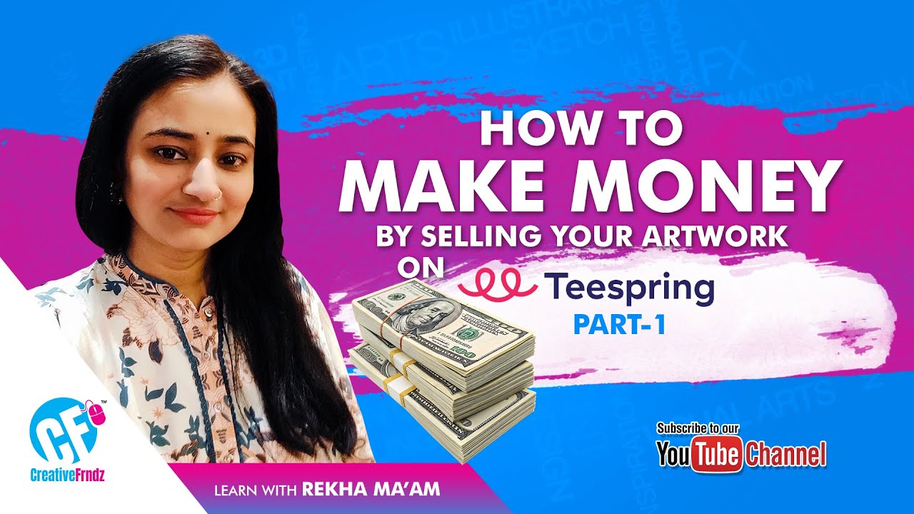 How to Make Money By Selling your Artwork on Teespring Part-1