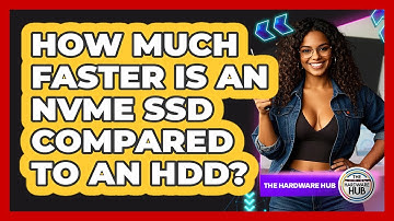 How Much Faster Is An NVMe SSD Compared To An HDD? - The Hardware Hub