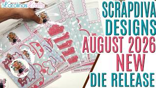 ALL NEW Scrap Diva Designs Release AUGUST 2026, NEW Disney Inspired Dies, Journal Dies, COME SEE!