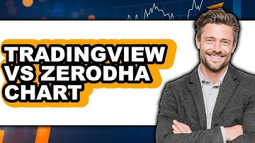 TradingView vs Zerodha Chart - Full Comparison