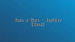 Besa x Bina - Asniher (Beat) Resimi