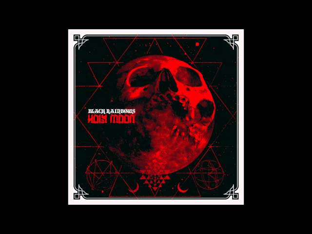 Black Rainbows - Holy Moon