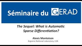 The Sequel: What is Automatic Sparse Differentiation, Alexis Montoison
