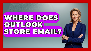 Where Does Outlook Store Email? - TheEmailToolbox.com