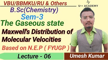 B.sc SEM-3 CHEMISTRY : Gaseous state L6 : Maxwell