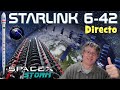 ¡Lanzamiento de la misión Starlink 6-42 de SpaceX! 🚀