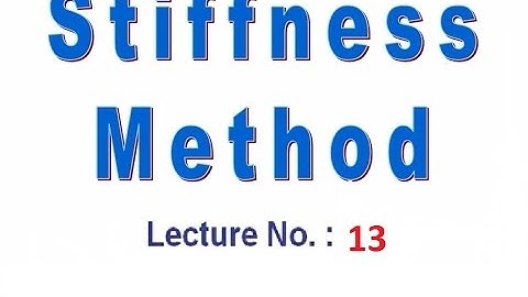 Stiffness method lecture-13