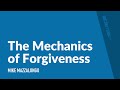 The Mechanics of Forgiveness | Mike Mazzalongo | BibleTalk.tv