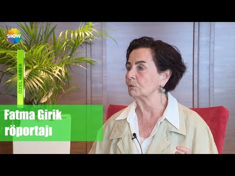 Fatma Girik röportajı