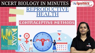 Contraceptive Methods | Reproductive Health | NCERT Biology in Minutes |Class 12 &amp; NEET