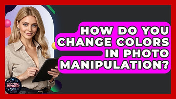 How Do You Change Colors In Photo Manipulation? - Graphic Design Nerd