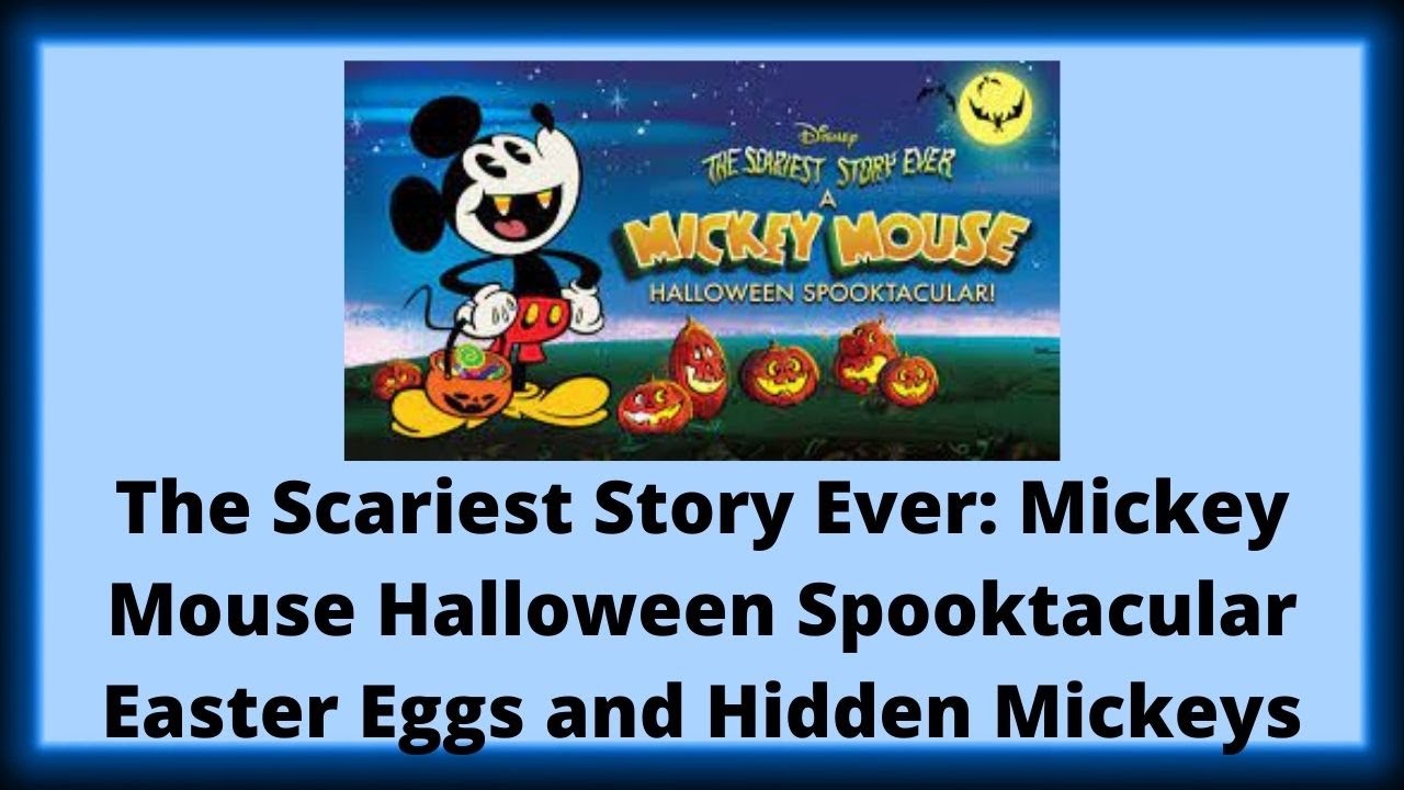 The Scariest Story Ever Mickey Mouse Halloween Spooktacular Easter