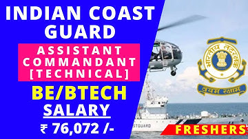 INDIAN COAST GUARD RECRUITMENT 2024 || ASSISTANT COMMANDANT [T] || BE/BTECH || ₹ 76,072 || FRESHERS