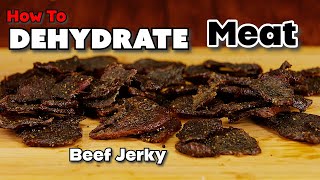 How To Dehydrate Meat Beef Jerky Easy Simple
