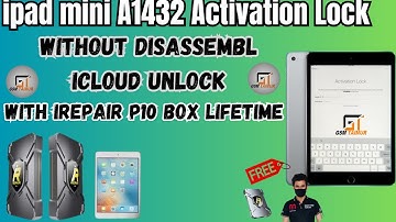 iPad mini A1432 iCloud Remove permanently not bypass iOS 9.3.5 iCloud Bypass with iRepair P10 BOX