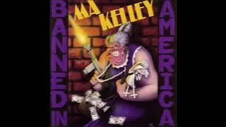 Ma Kelley - Banned in America - 1993   (Full album)