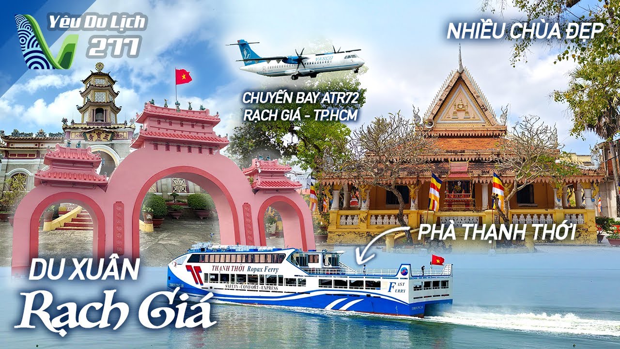 YDL #277: Du xuân Rạch Giá, đi chùa đẹp đầu năm và thưởng thức ẩm thực tuyệt vời | Yêu Máy Bay
