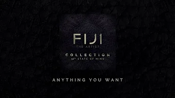 Fiji - Anything You Want (Official Audio)