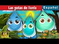 Las gotas de lluvia | The Raindrops Story | Cuentos De Hadas Españoles