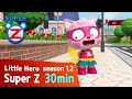 [Super Z 1,2] Little Hero Super Z l 30min Play l 53